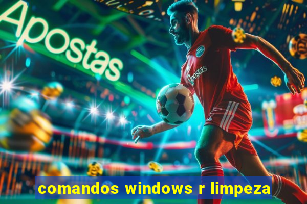 comandos windows r limpeza